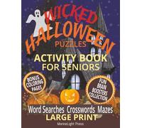 Wicked Halloween Puzzles - Large Print Activity Book for Seniors: Spooky Brain Exercise Puzzles for Relaxation and Memory Support - Easy-to-Read Word ... / 8.5x11 inches, 115 pages / 50+ Puzzles...