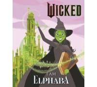 Wicked: I Am Elphaba