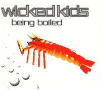 Wicked Kids - Being Boiled