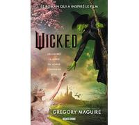 Wicked : la Véritable Histoire de la Méchante Sorcière de l'Ouest - Gregory Maguire - Bragelonne - Poche - Roman