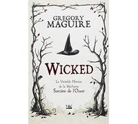 Wicked : la Véritable Histoire de la Méchante Sorcière de l'Ouest