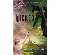 Wicked : la Véritable Histoire de la Méchante Sorcière de l'Ouest - Gregory Maguire - Bragelonne - Poche - Roman