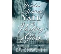 Wicked Mistress Yale, The Parting Glass