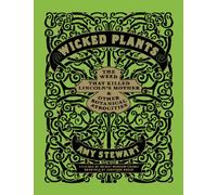 Wicked Plants: The Weed That Killed Lincoln's Mother and Other Botanical Atrocities