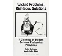 Wicked Problems, Righteous Solutions: A Catalogue of Modern Software Engineering Paradigms