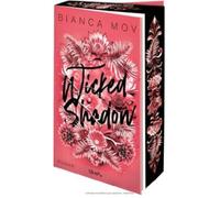 Wicked Shadow: Roman - Morally grey, verboten gut und unanständig spicy: die Tabu-Romance von SPIEGEL-Bestsellerautorin Bianca Mov!