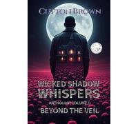 Wicked Shadow Whispers Volume 1: Beyond the Veil