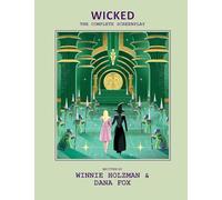 Wicked the Complete Screenplay: The Official Script Book