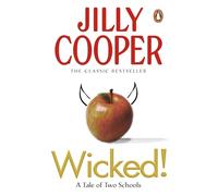 Wicked!: The deliciously irreverent new chapter of The Rutshire Chronicles by Sunday Times bestselling author Jilly Cooper