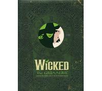 Wicked: The Grimmerie – Un regard en coulisses sur la comédie musicale à succès de Broadway