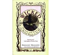 Wicked: The Life and Times of the Wicked Witch of the West [ WICKED: THE LIFE AND TIMES OF THE WICKED WITCH OF THE WEST ] by Maguire, Gregory (Author) Sep-29-1995 [ Hardcover ]