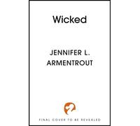 Wicked The must-read, addictive first book in the steamy paranormal WICKED series from bestselling author, Jennifer L. Armentrout - Jennifer L. Armentrout - Hodderscape - ebook (ePub) - Livre
