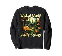 Wicked Weeds and Pumpkin Seeds Halloween Gardening Gardener Sweatshirt