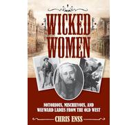 Chris Enss – Wicked Women – Globe Pequot Press