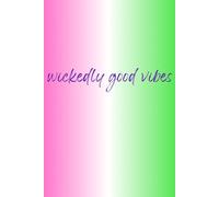 Wickedly Good Vibes: a journal for is this feeling