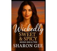 Wickedly Sweet & Wickedly Spicy: Duet One of the Wickedly Ever After Series