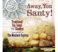 Wickford Express - Away You Santy: Sea Songs & Chanteys