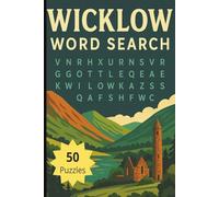 Wicklow Word Search for Adults: 50 Relaxing Irish Puzzles with 500 Words from Ireland’s Garden County