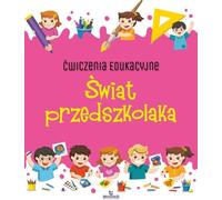 Æwiczenia edukacyjne Œwiat przedszkolaka Ewelina Grzankowska (Buch auf Polnisch)
