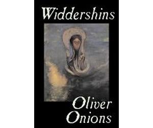 Widdershins By Oliver Onions, Fiction, Horror, Fantasy, Classics