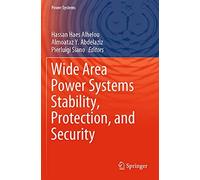 Wide Area Power Systems Stability, Protection, And Security