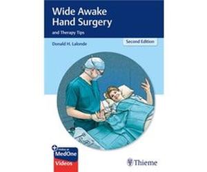 Wide Awake Hand Surgery and Therapy Tips by Donald Lalonde Donald Lalonde (Auteur)