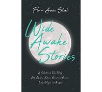 Wide Awake Stories - A Collection Of Tales Told By Little Children, Between Sunset And Sunrise, In The Panjab And Kashmir