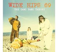 Wide Hips '69 - The Gang Bang Theory