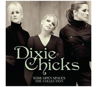 Dixie Chicks – Wide Open Spaces – The Dixie Chicks Collection – Import – Sony