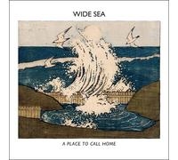 Wide Sea - Place to Call Home