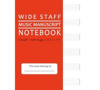 Wide Staff Music Manuscript Notebook: Sheet Music Paper | Ideal for Students, Teachers & Composers | 120 Pages | 6 Staff | 8.5 x 11 Inches