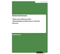 Contre le renoncement de soi – Prévention des crises d'identité avec Paul Ricoeur – GRIN Verlag