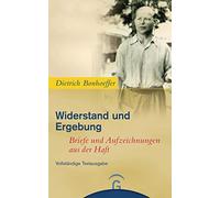 Widerstand und Ergebung: Briefe und Aufzeichnungen aus der Haft
