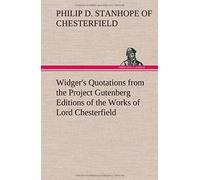 Widger's Quotations From The Project Gutenberg Editions Of The Works Of Lord Chesterfield