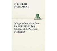 Widger's Quotations From The Project Gutenberg Editions Of The Works Of Montaigne