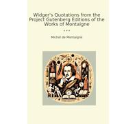 Widger's Quotations from the Project Gutenberg Editions of the Works of Montaigne