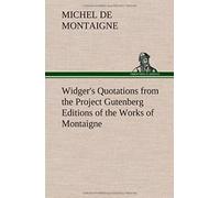 Widger's Quotations From The Project Gutenberg Editions Of The Works Of Montaigne