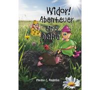 Widor! Abenteuer einer Delfe, ein Bilderbuch zum Vorlesen, zum Stöbern und für Erstlesende, für Kinder im Alter von 5 bis 8 Jahren: Hinweis: einige Bilder könnten gruselig wirken!