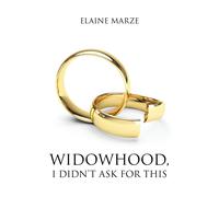 Widowhood, I Didn't Ask For This