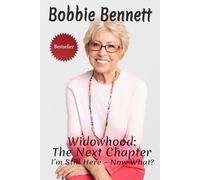 Widowhood: The Next Chapter: I'm Still Here - Now What?