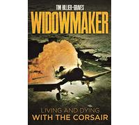 Tim HillierGraves – Widowmaker: Living and Dying With the Corsair