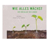 Wie alles wächst | Libby Walden Libby Walden (Auteur)