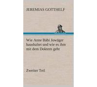 Wie Anne Bäbi Jowäger Haushaltet Und Wie Es Ihm Mit Dem Doktern Geht