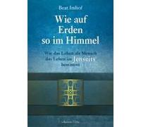 Wie Auf Erden So Im Himmel