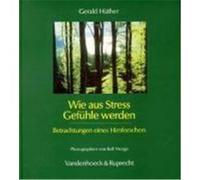 Wie aus Stress Gefühle werden Hüther, Gerald (Auteur)