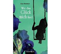 Wie Das Glück Mich Fand