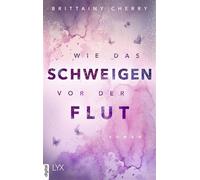 Wie das Schweigen vor der Flut Die Fortsetzung von WIE DIE RUHE VOR DEM STURM, DEM Sad Book auf Tiktok - Brittainy Cherry - LYX.digital - ebook (ePub) - Livre