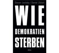 Wie Demokratien sterben | Steven Levitsky Steven LevitskySteven Levitsky (Auteur)