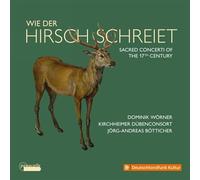 Wie Der Hirsch Schreiet : Concertos sacrés du 17ème siècle CD