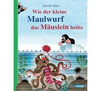 Wie der kleine Maulwurf das Mäuslein heilte